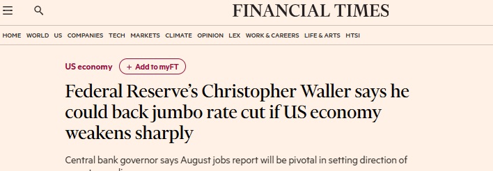 美联储主席大热门沃勒重大发声！若出现这种情况 或支持9月份大幅降息