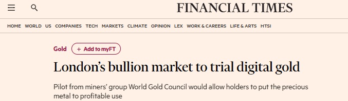黄金市场突传重大消息！英国金融时报：世界黄金协会正寻求推出“数字黄金”